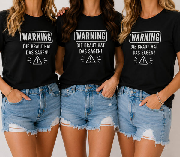Warning – Die Braut hat das Sagen! Damen T-Shirt | JGA Shirt | Team Braut | Junggesellinnenabschied