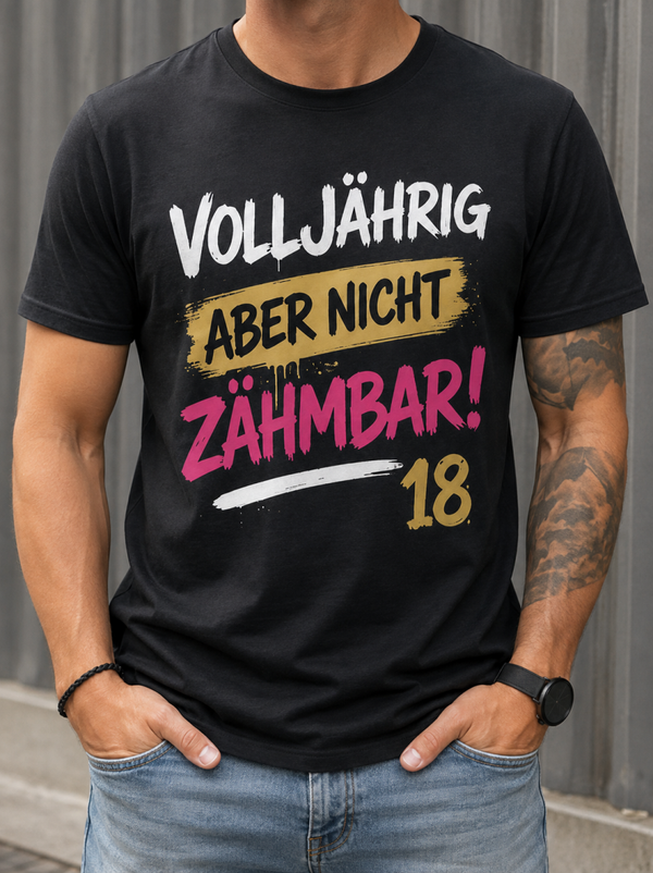 Unisex T-Shirt „Volljährig, aber nicht zähmbar!“ | Lustiges Geburtstagsshirt zum 18. Geburtstag
