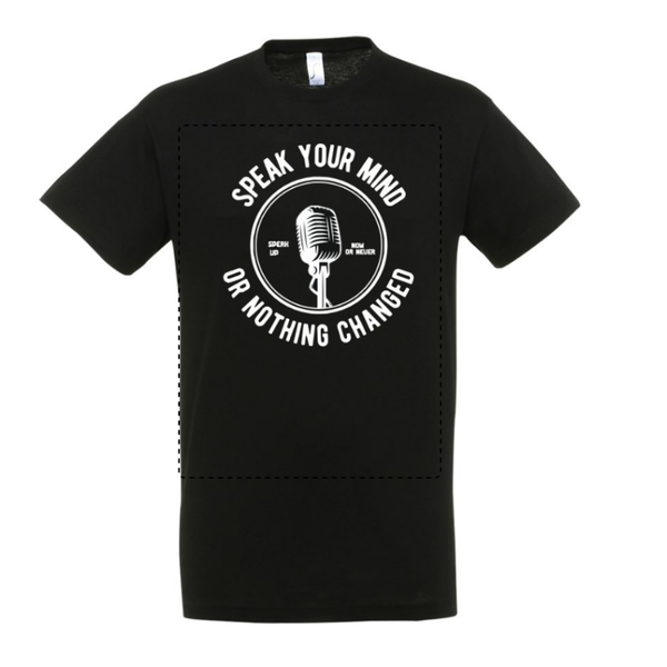 T-shirt Nera Unisex "Speak Your Mind or Nothing Changed" | Limited Edition