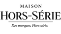 MAISON HORS-SÉRIE