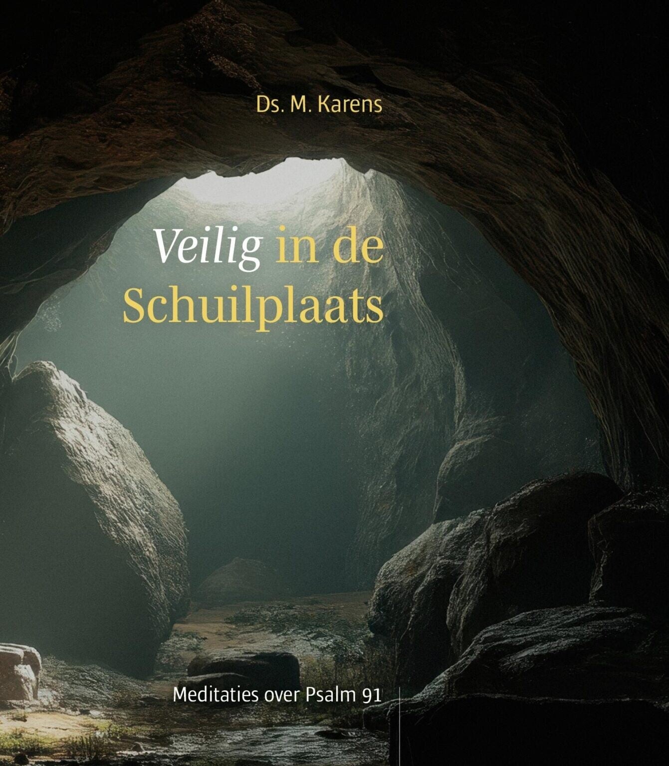 Veilig in de schuilplaats - Ds. M. Karens
