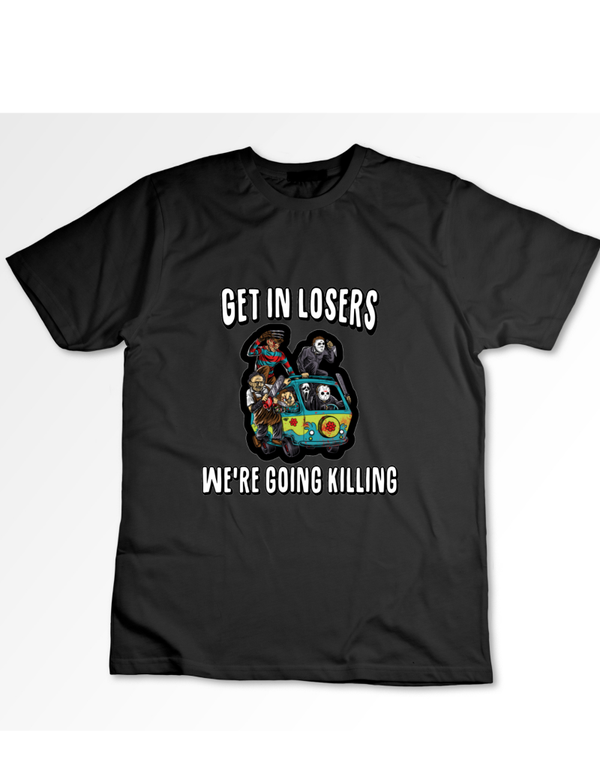 Get in Loser T-Shirt