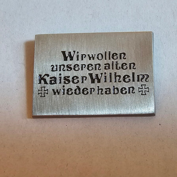 Pin Viereck Wir wollen unsern Kaiser Wilhelm wieder haben