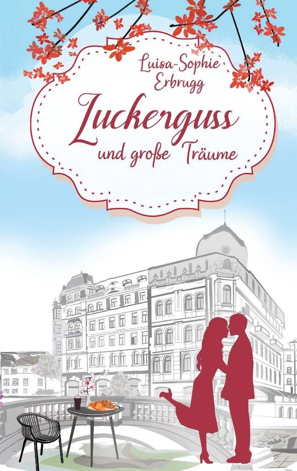 Zuckerguss und große Träume - Romantische Wohlfühllektüre vor der Kulisse Genfs