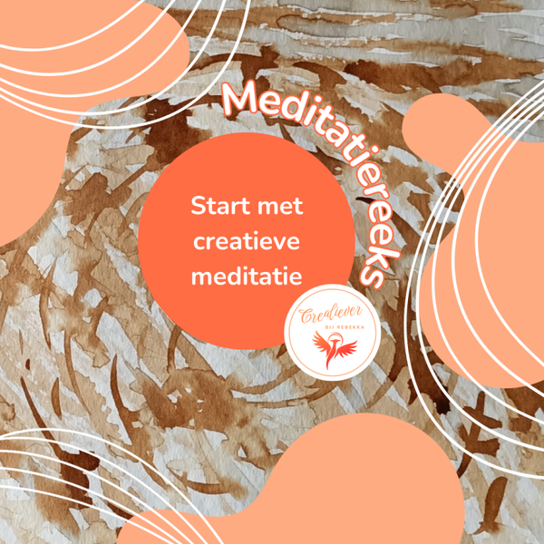 Start met creatieve meditatie - Reeks