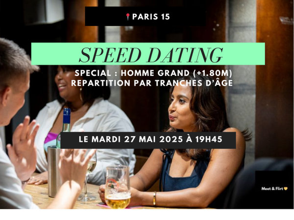 Speed dating✨ Répartition par tranches d'âge ⛹️‍♂️ Homme grand (+180cm)