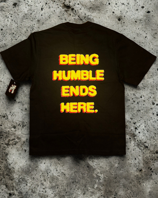 "BEING HUMBLE ENDS HERE" TEE (BLACK)