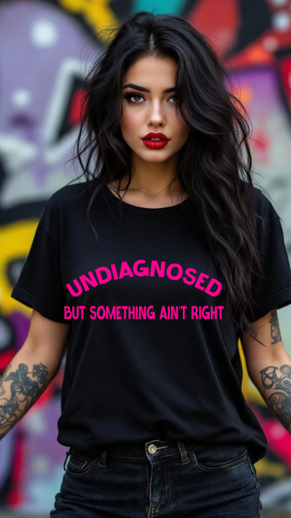 Undiagnosed but something ain't right