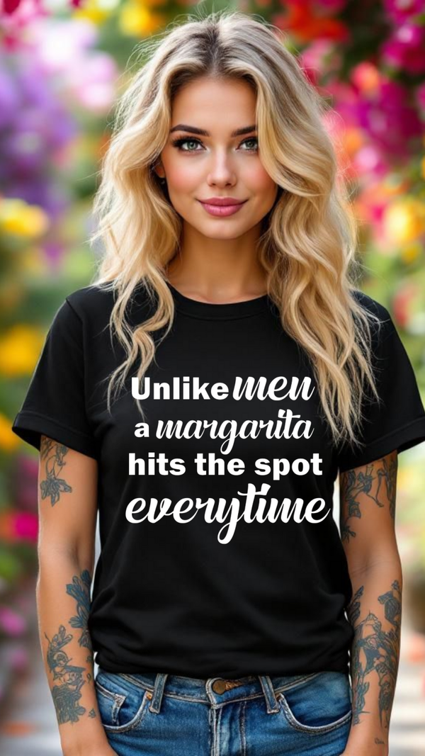 Unlike men a margarita hits the spot every time I'm