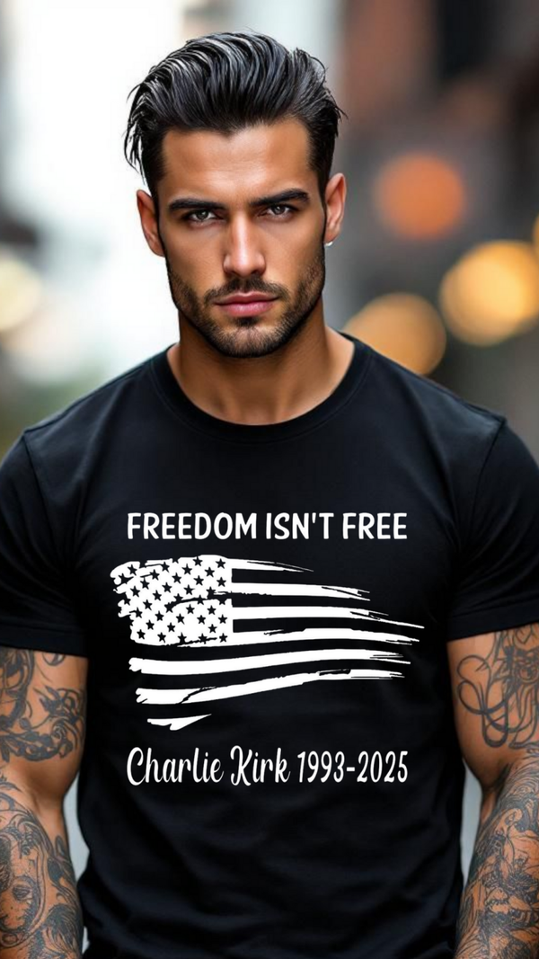 Freedom Isn't Free- Charlie Kirk 1993-2025