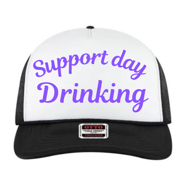Support day drinking trucker hat