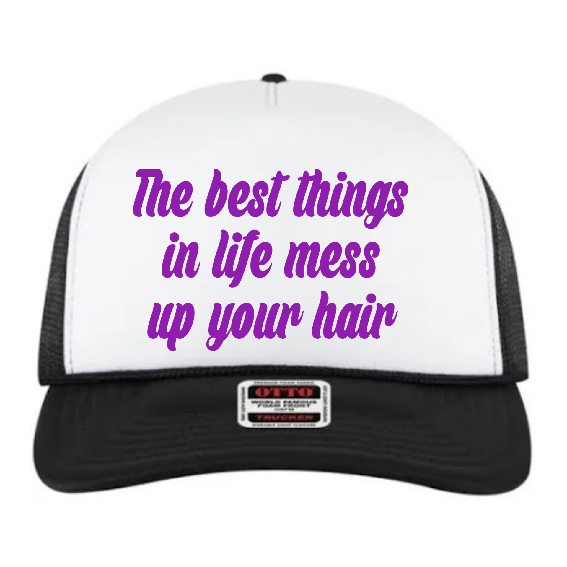 The best things in life mess up your hair hat