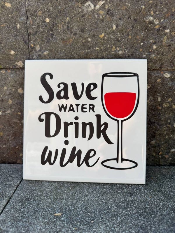 Tegel | Save Water, Drink Wine