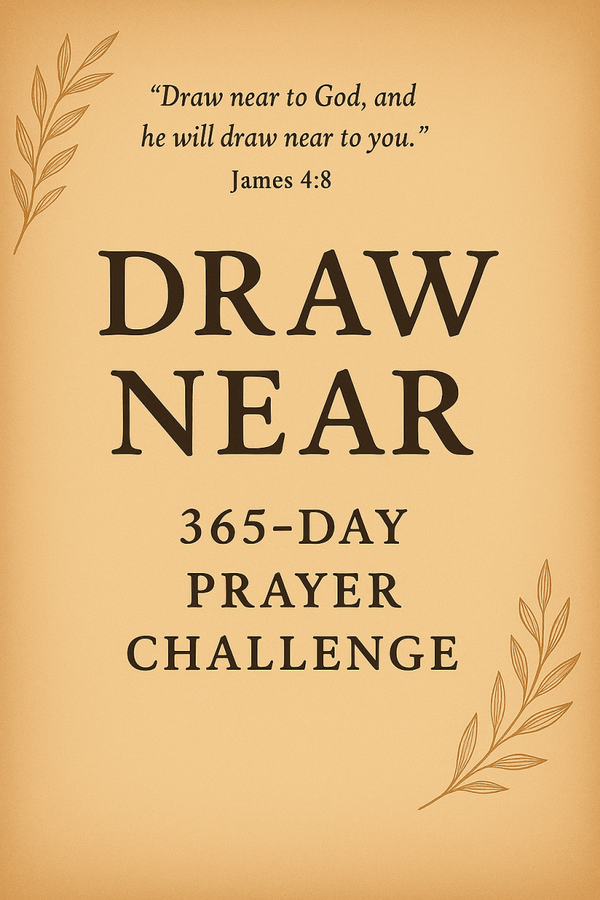 Draw Near A 365 Day Prayer Challenge