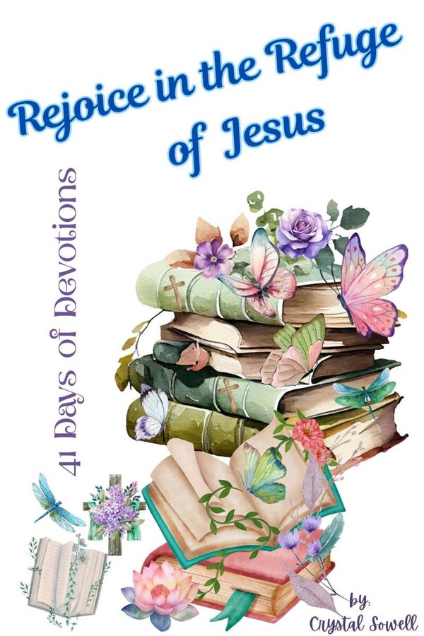 Rejoice in the Refuge of Jesus: 41 Days of Devotions