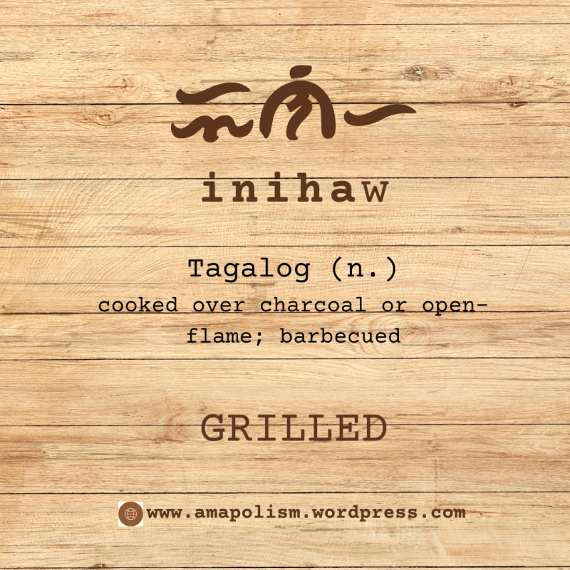 Grilled is inihaw in Tagalog. amapolism Katutubo 101 pre-colonial baybayin cards Filipino English vocabulary by Amrey Boquiren.