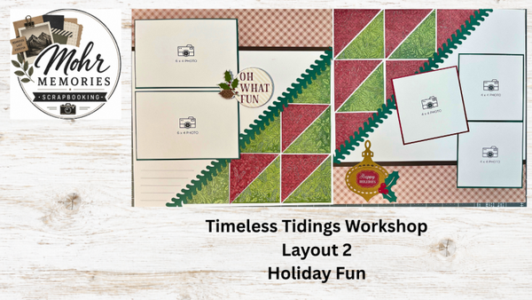 Timeless Tidings Workshop: Layout 2 - Holiday Fun