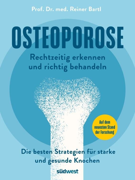 Buchcover Osteoporose rechtzeitig erkennen und richtig behandeln von Prof. Dr. med. Reiner Bartl