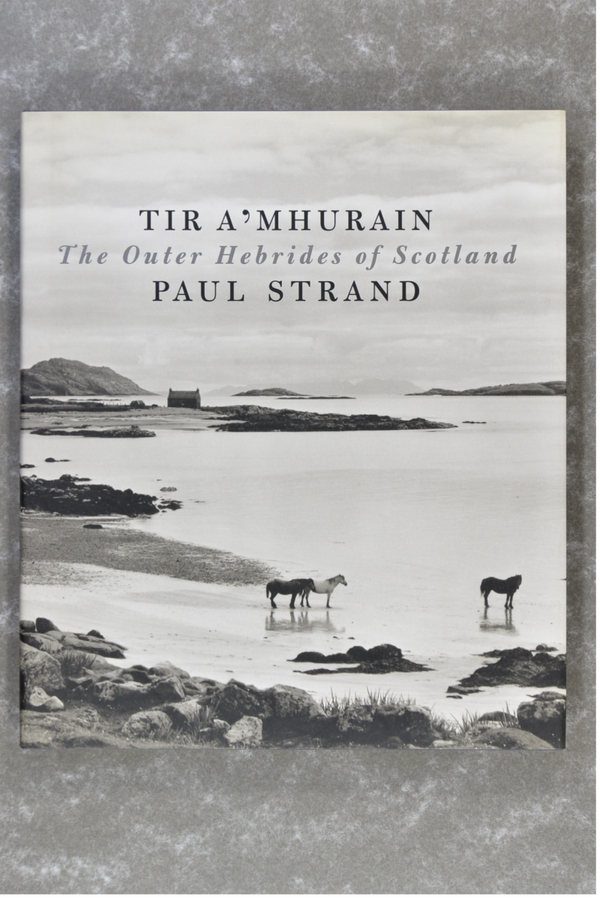 Strand, Paul  -  TIR A'MHURAIN The Outer Hebrides of Scotland