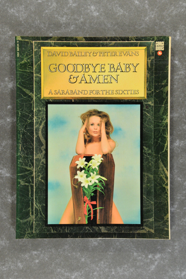 Bailey,  David  -  Goodbye Baby & Amen: A Saraband for the Sixties