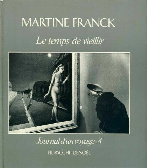 Franck, Martine - Le temps de vieillir SIGNED