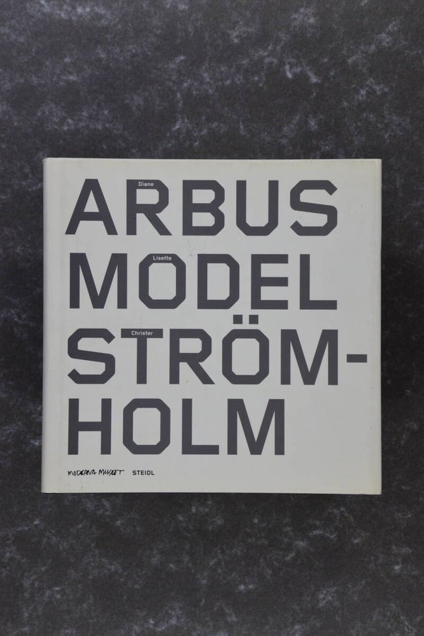 Arbus Model Ström-Holm   - Moderna Museet  Steidl