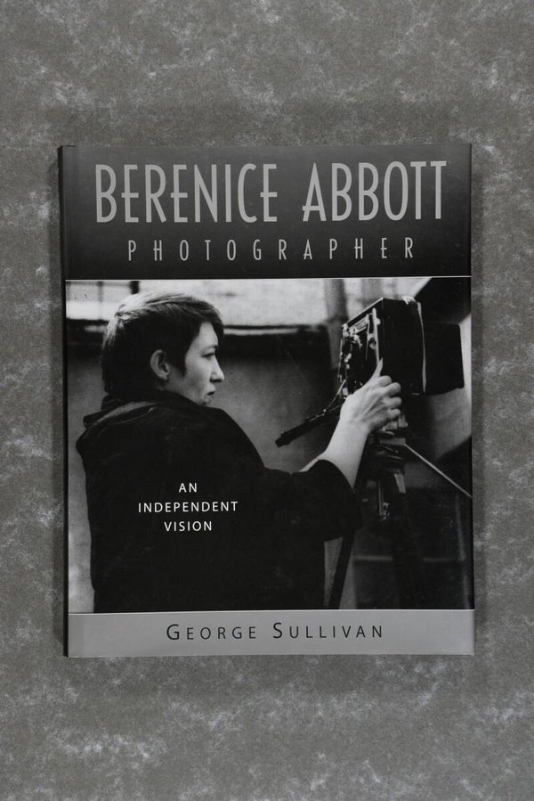 Abbott,  Berenice  -  Photographer : An Independent Vision