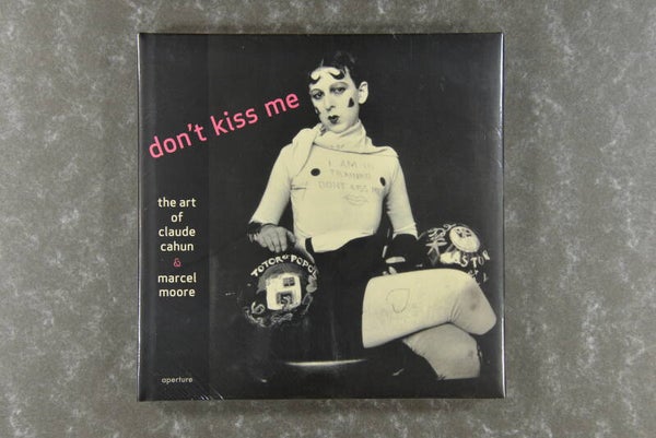 Cahun,  Claude  -  Don't Kiss Me: The Art of Claude Cahun & Marcel Moore