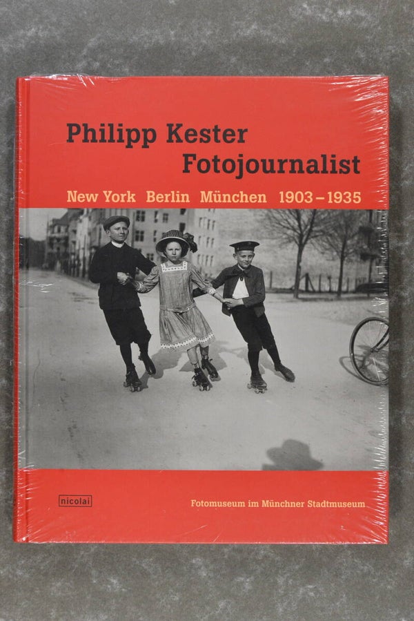 Kester, Philipp  -  Fotojournalist: New York Berlin München 1903-1935    (New in plastic!) (Rare!)