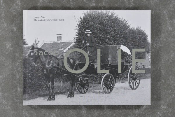 Olie , Jacob - De stad uit foto's 1890-1904