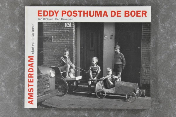 de Boer , Posthuma Eddy - Amsterdam stad van mijn leven