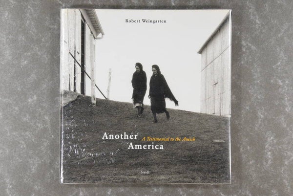 Weingarten, Robert  -  Another America A Testimonial to the Amish  --   new in seal