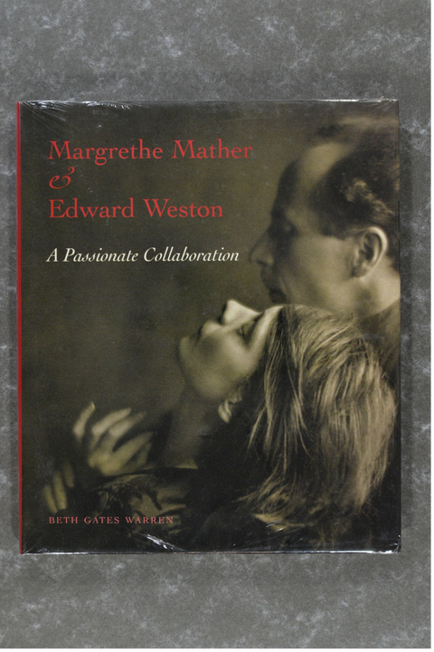 Mather , Margrethe , Weston , Edward - A Passionate Collaboration  New in plastic!