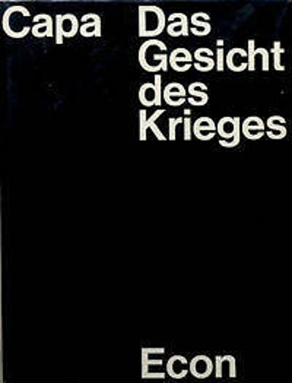 Capa, Robert: Das Gesicht des Krieges