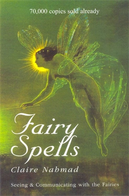 Fairy spells: seeing and communicating with the fairies by Claire Nahmad