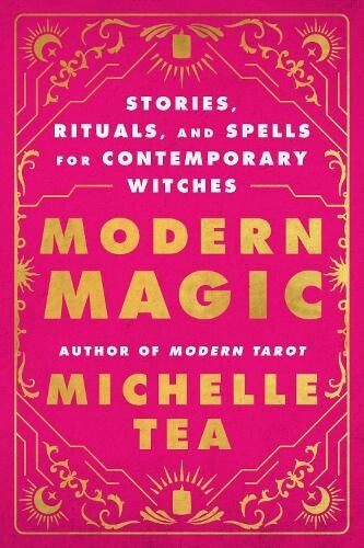 Modern magic by Michelle tea