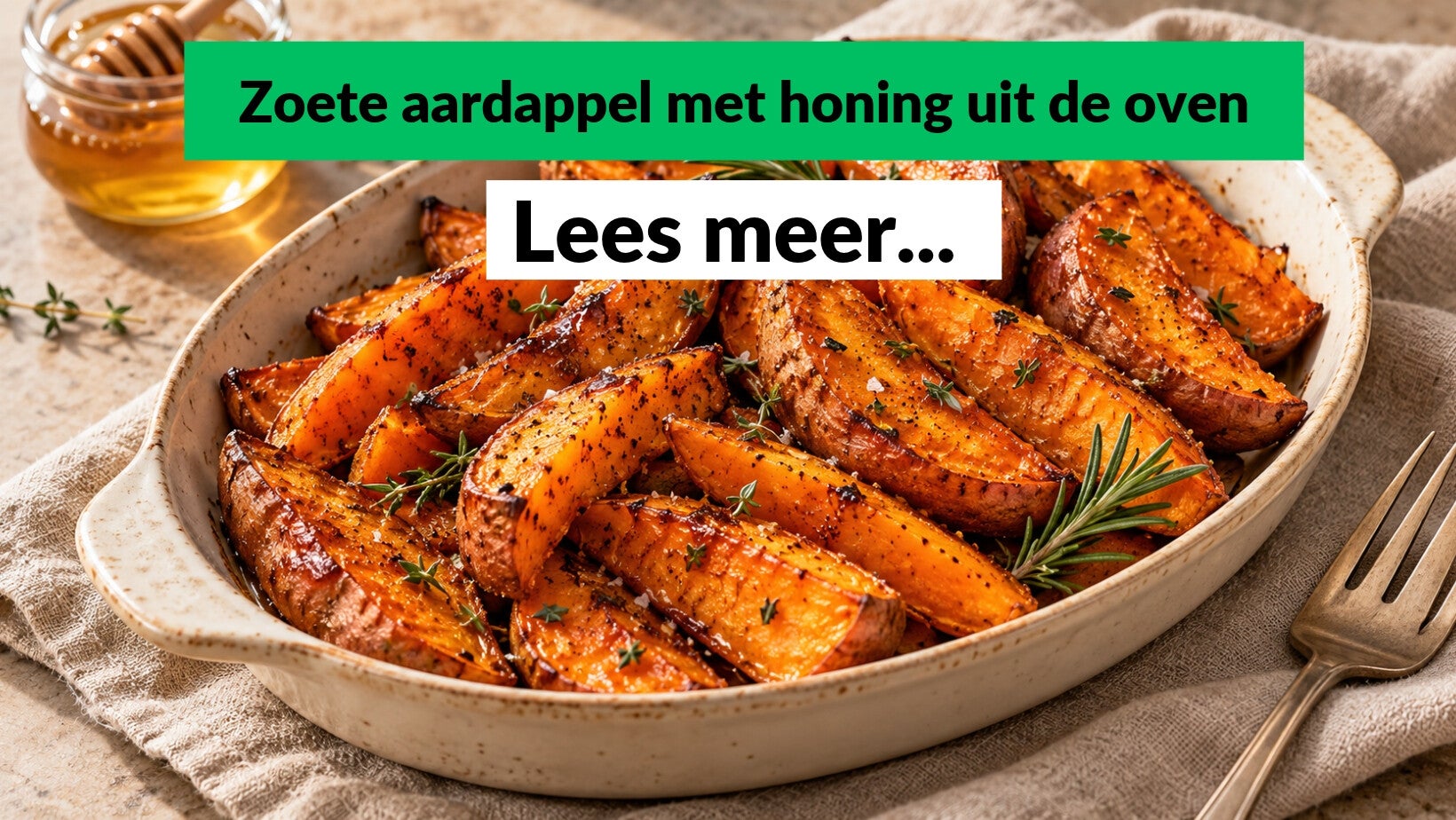 Zoete aardappel met honing uit de oven - Pure Honey