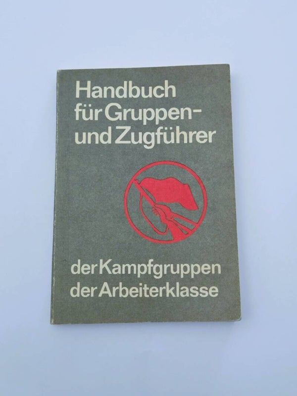 Handbuch für Gruppen- und Zugführer der Kampfgruppen der Arbeiterklasse.