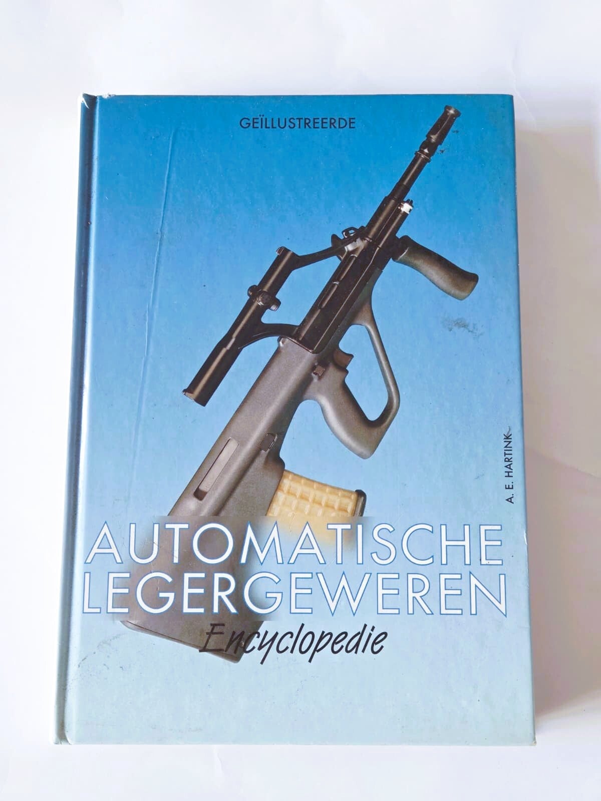 boek: Geïllustreerde Automatische Legergeweren Encyclopedie.