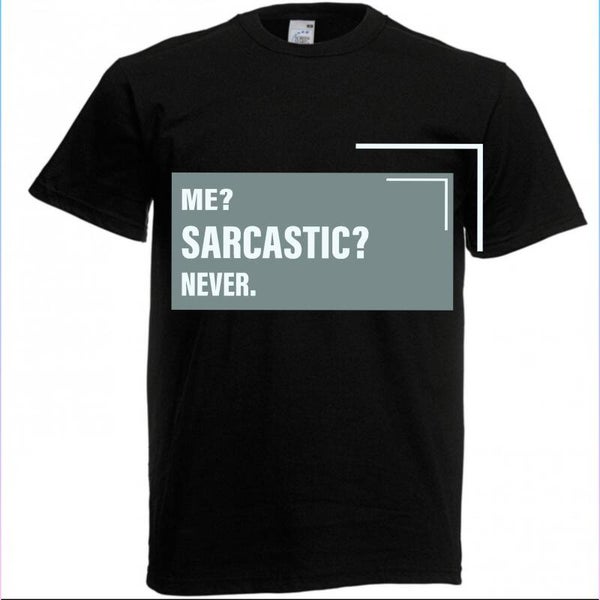 Me? Sarcastic? T-Shirt