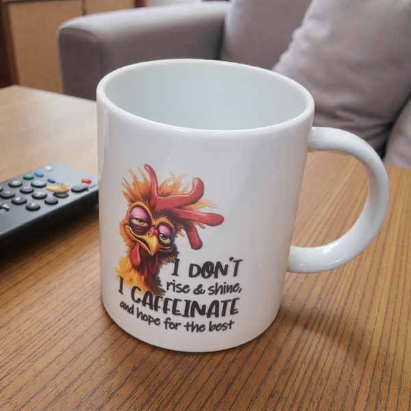 I dont rise and shine mug