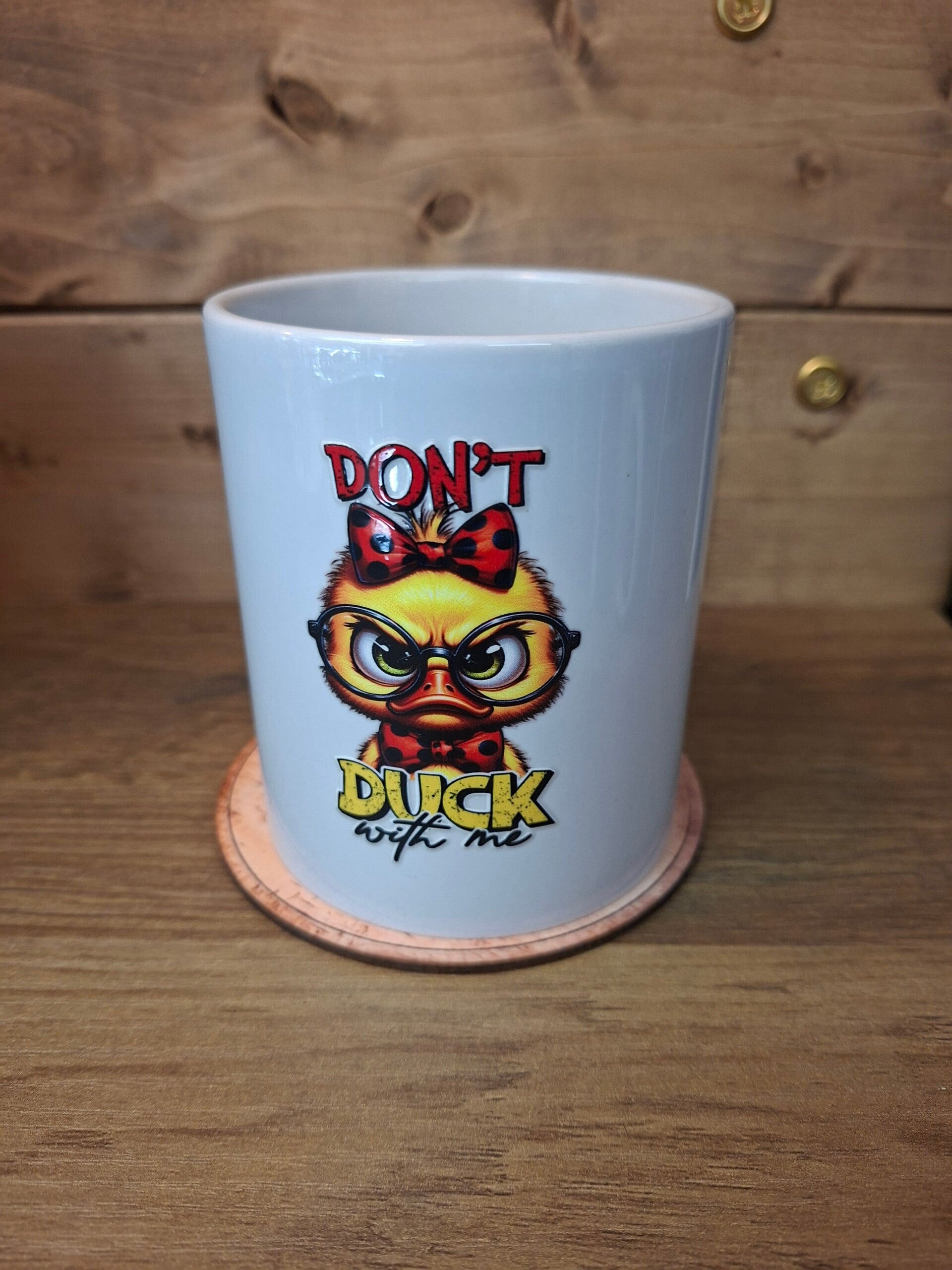 Dont duck with me mug