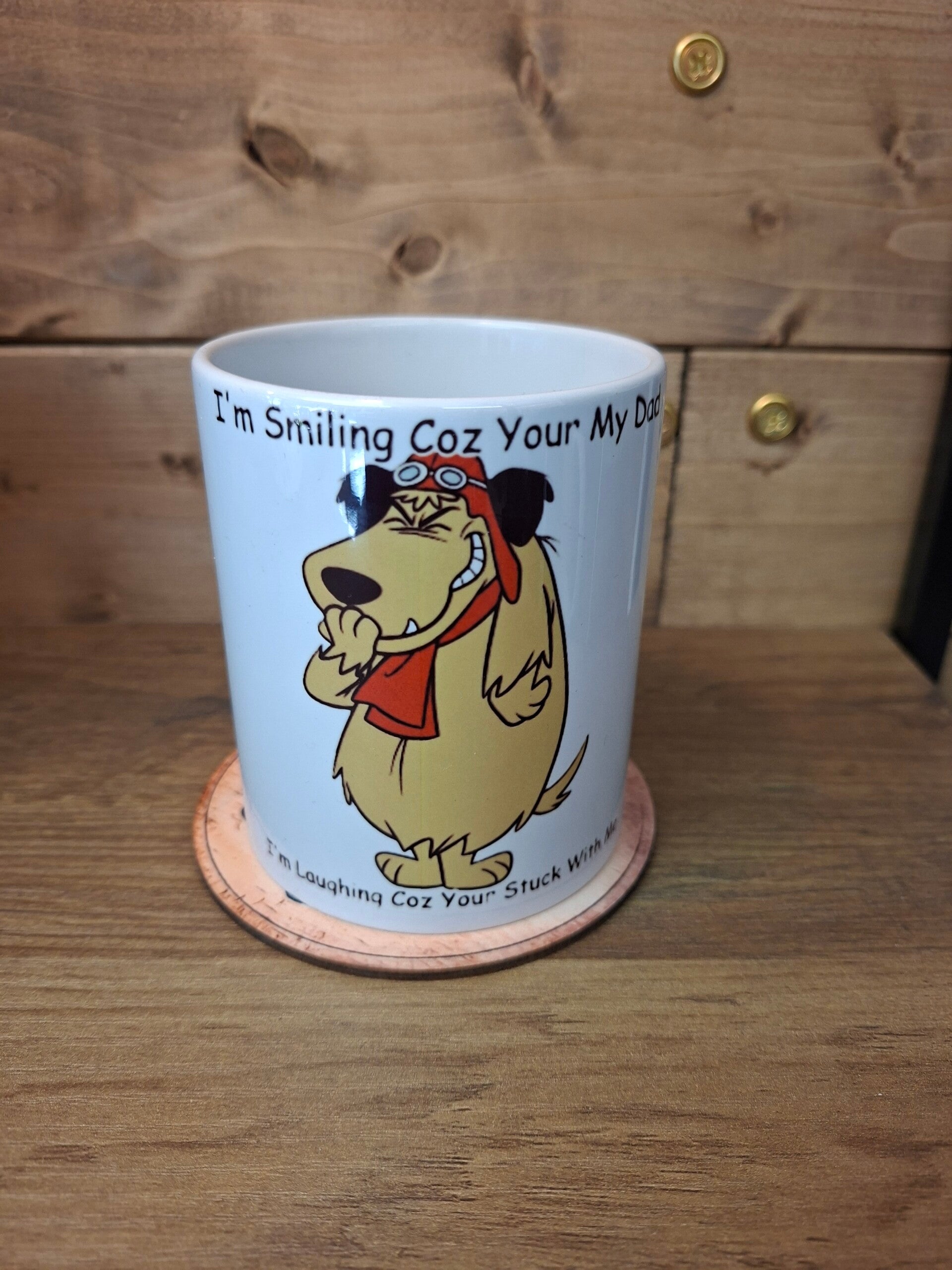 Im smiling because your my dad mug