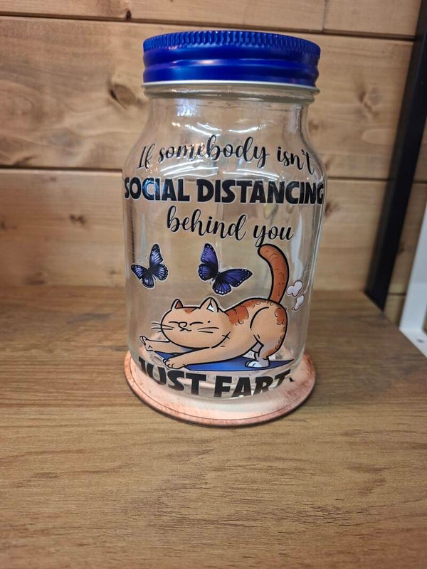 If somebody isnt social distancing mason jar