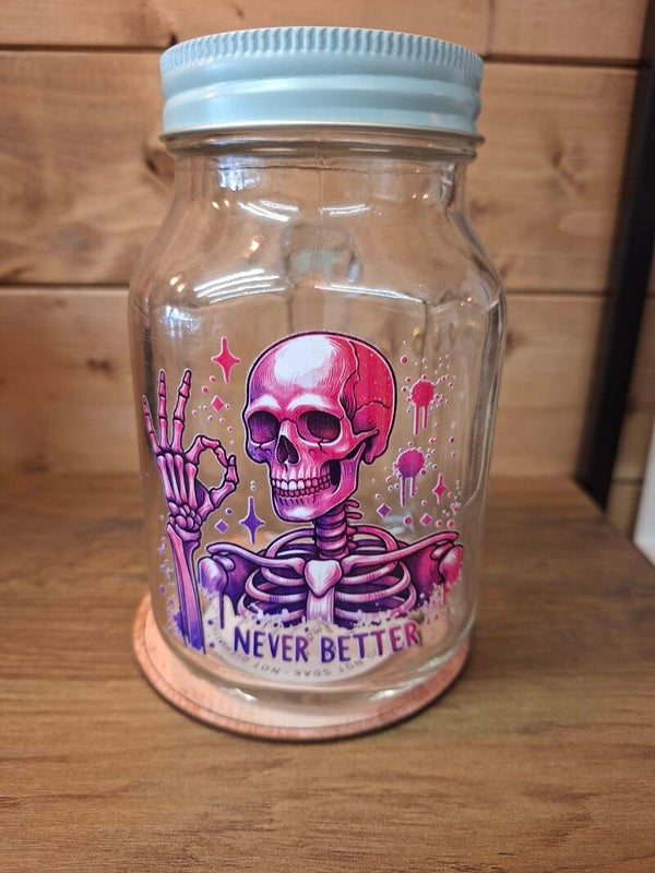 Never better mason jar