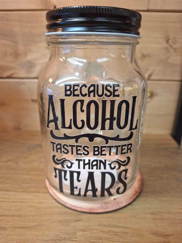 Because alcohol mason jar