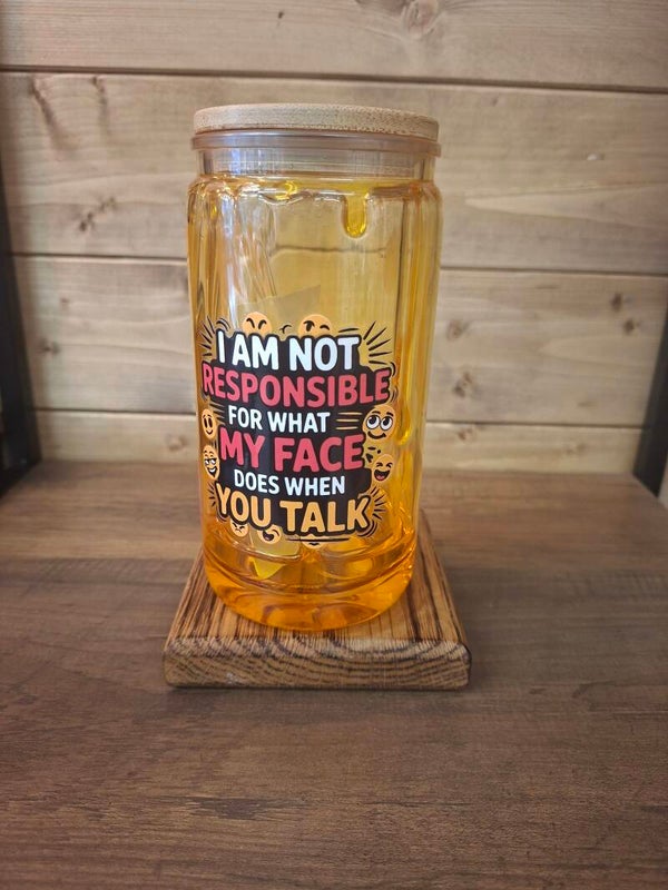 I am not responsible drip tumbler