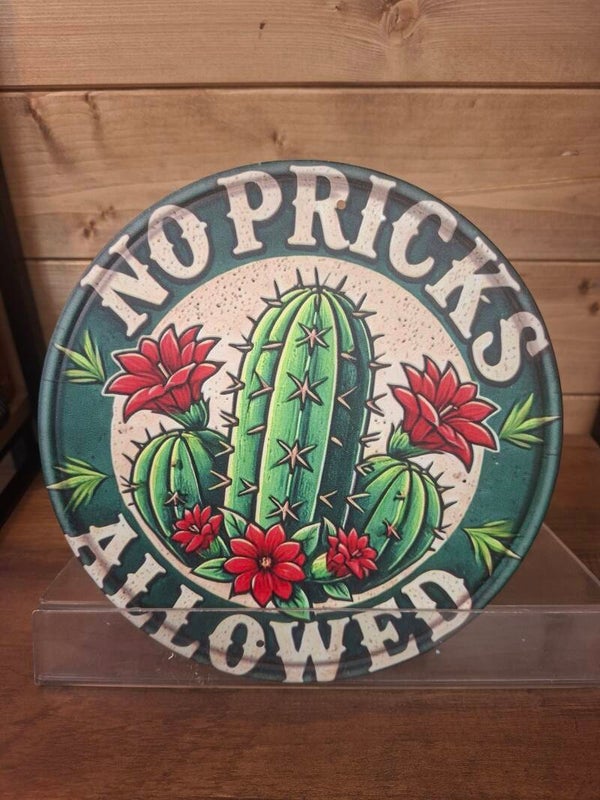 No pricks allowed sign