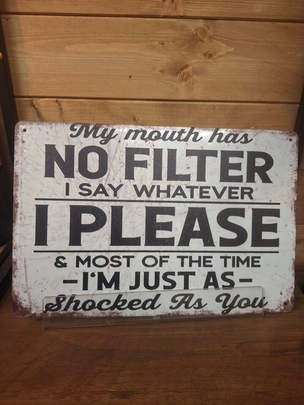 My mouth has no filter sign