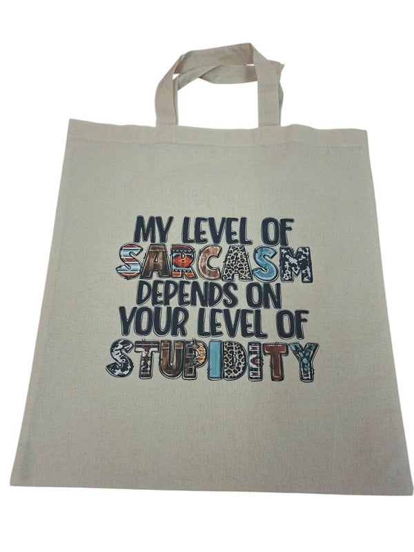 My level of sarcasm Tote bag